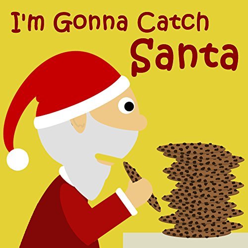 I'm Gonna Catch Santa
