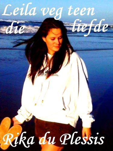 Leila veg teen die liefde