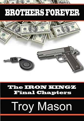 BROTHERS FOREVER: The IRON KINGZ Final Chapters