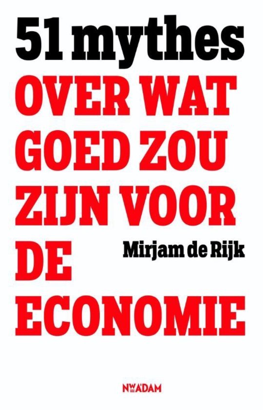 51 mythes over wat goed zou zijn voor de economie book cover