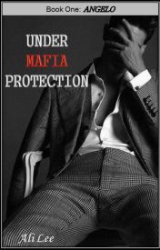 Under Mafia Protection: Angelo (Tomassi #1) by Ali Lee | Goodreads