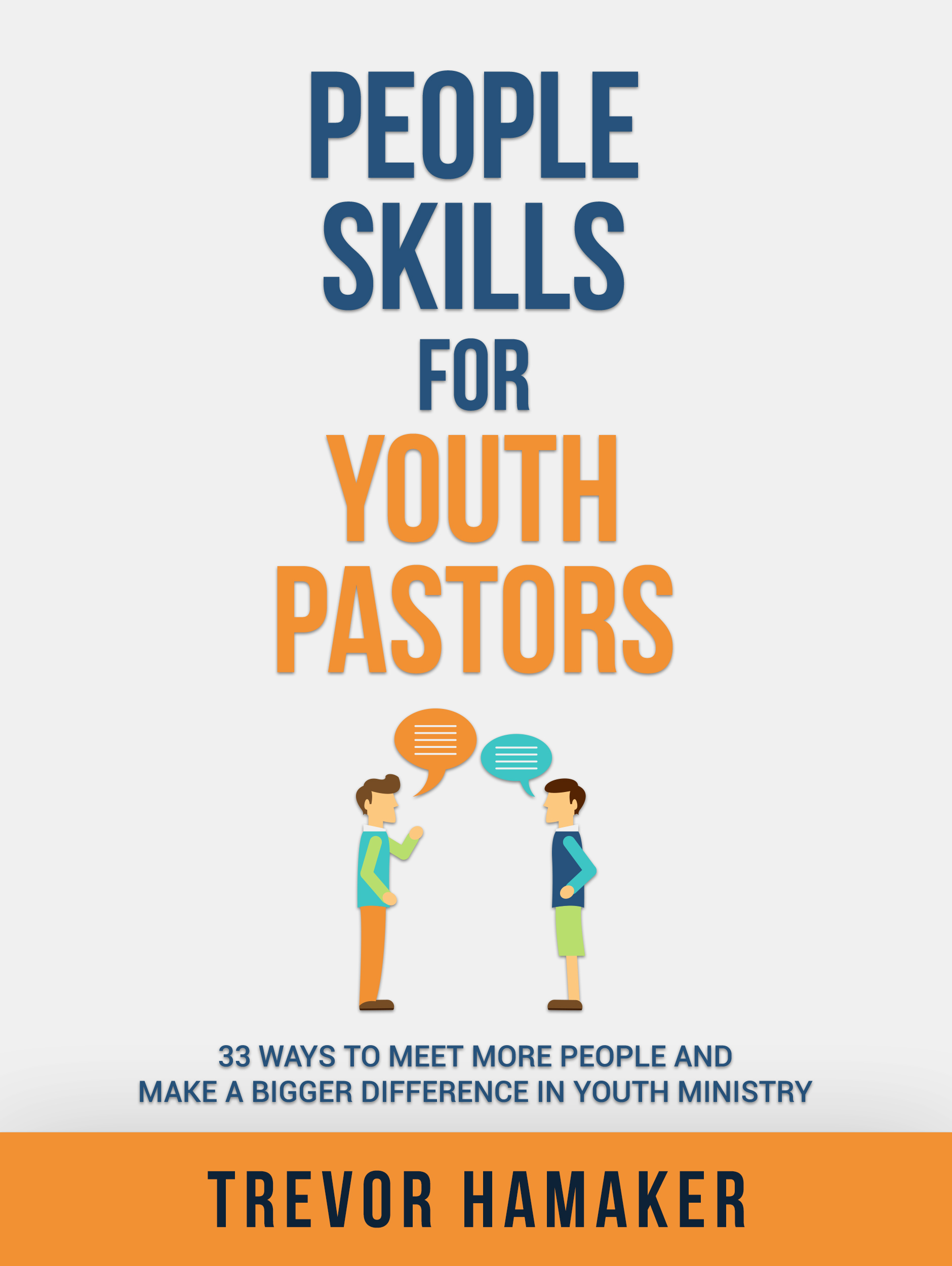 People Skills for Youth Pastors 33 Ways to Meet More People and Make a
