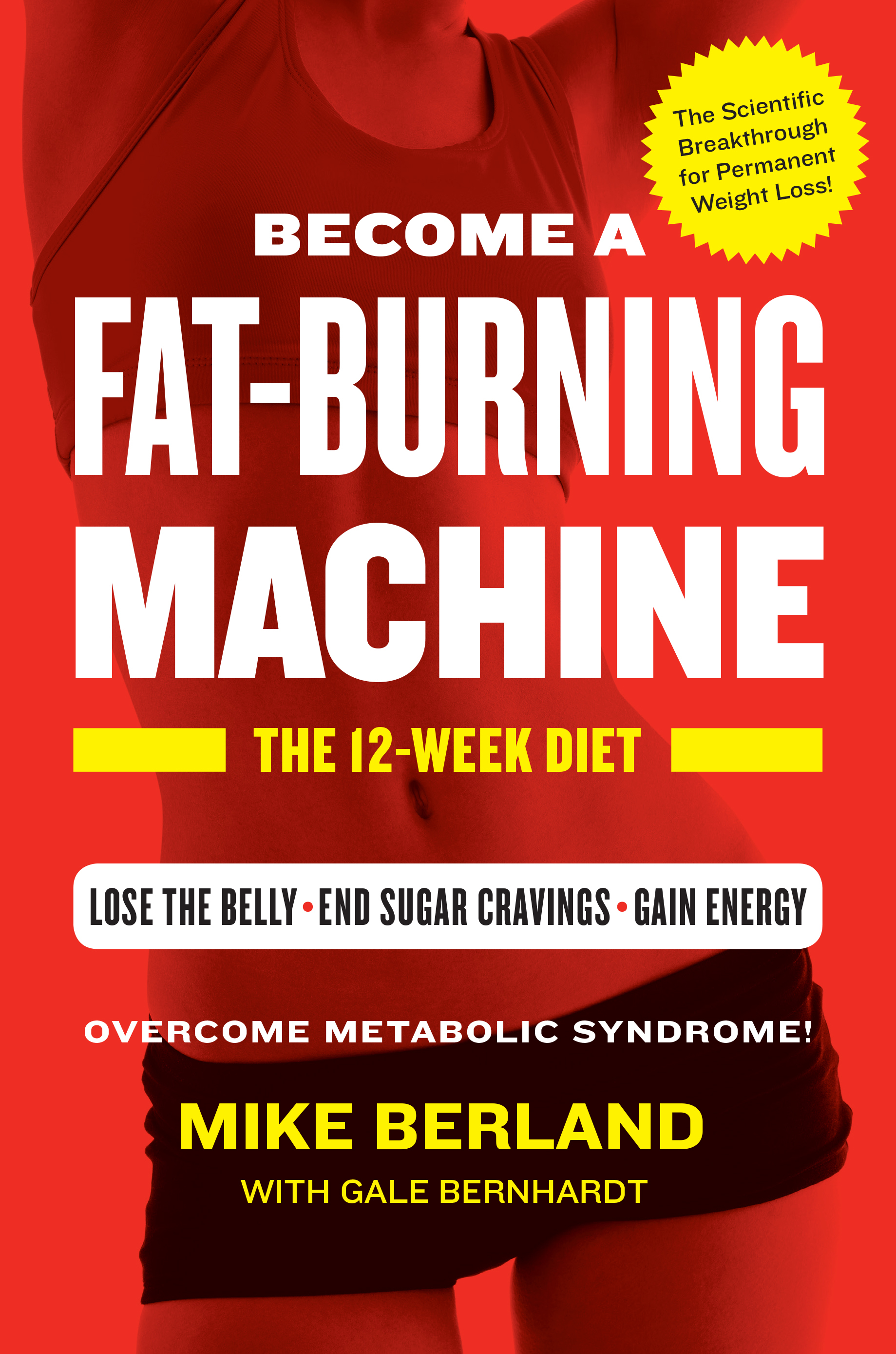 a FatBurning Machine The 12Week Diet by Mike Berland Goodreads