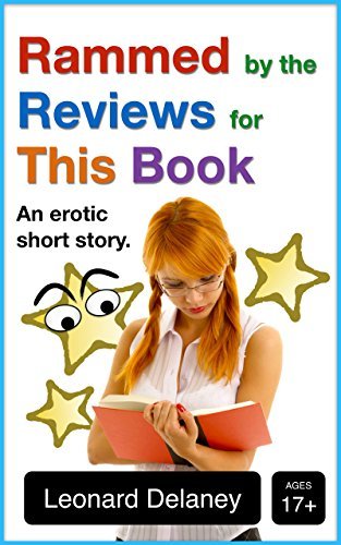 Rammed by the Reviews for This Book: An Erotic Short Story