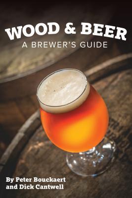 Wood & Beer: A Brewer's Guide