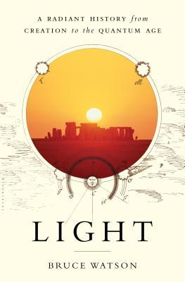 Light: A Radiant History from Creation to the Quantum Age