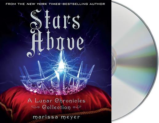 Stars Above (The Lunar Chronicles, #4.5)