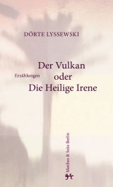 Der Vulkan oder Die Heilige Irene by Dörte Lyssewski | Goodreads