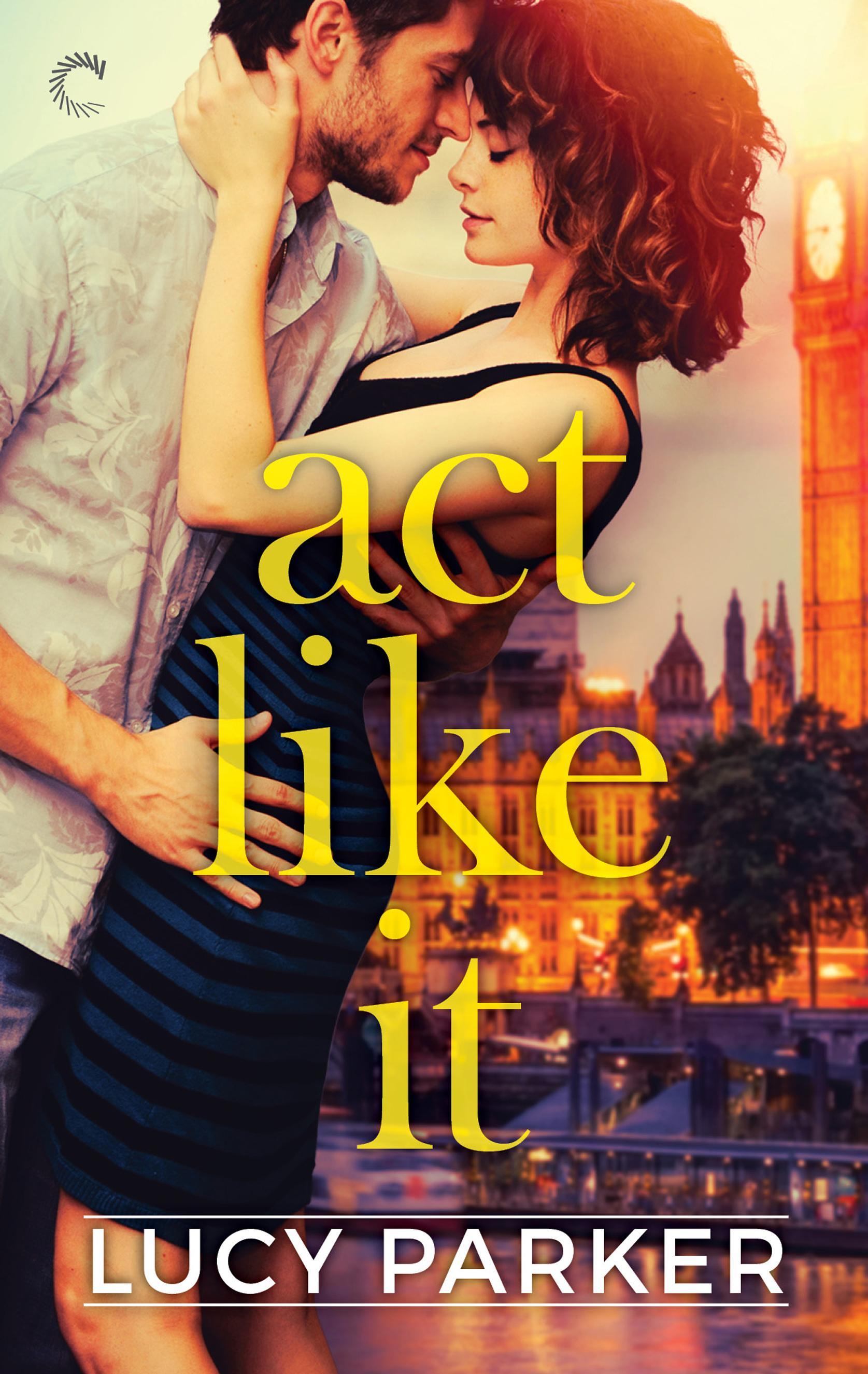 Act Like It (London Celebrities, #1)