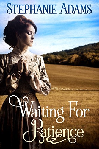 Waiting For Patience by Stephanie Adams | Goodreads
