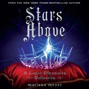 Stars Above (The Lunar Chronicles, #4.5)