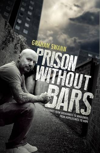 Prison Without Bars: A journey from brokenness to wholeness; from ...