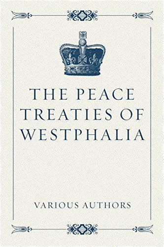 The Peace Treaties of Westphalia by Various | Goodreads