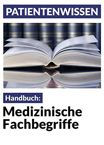 Medizinische Fachbegriffe: Patientenhandbuch (Patientenwissen 6) by