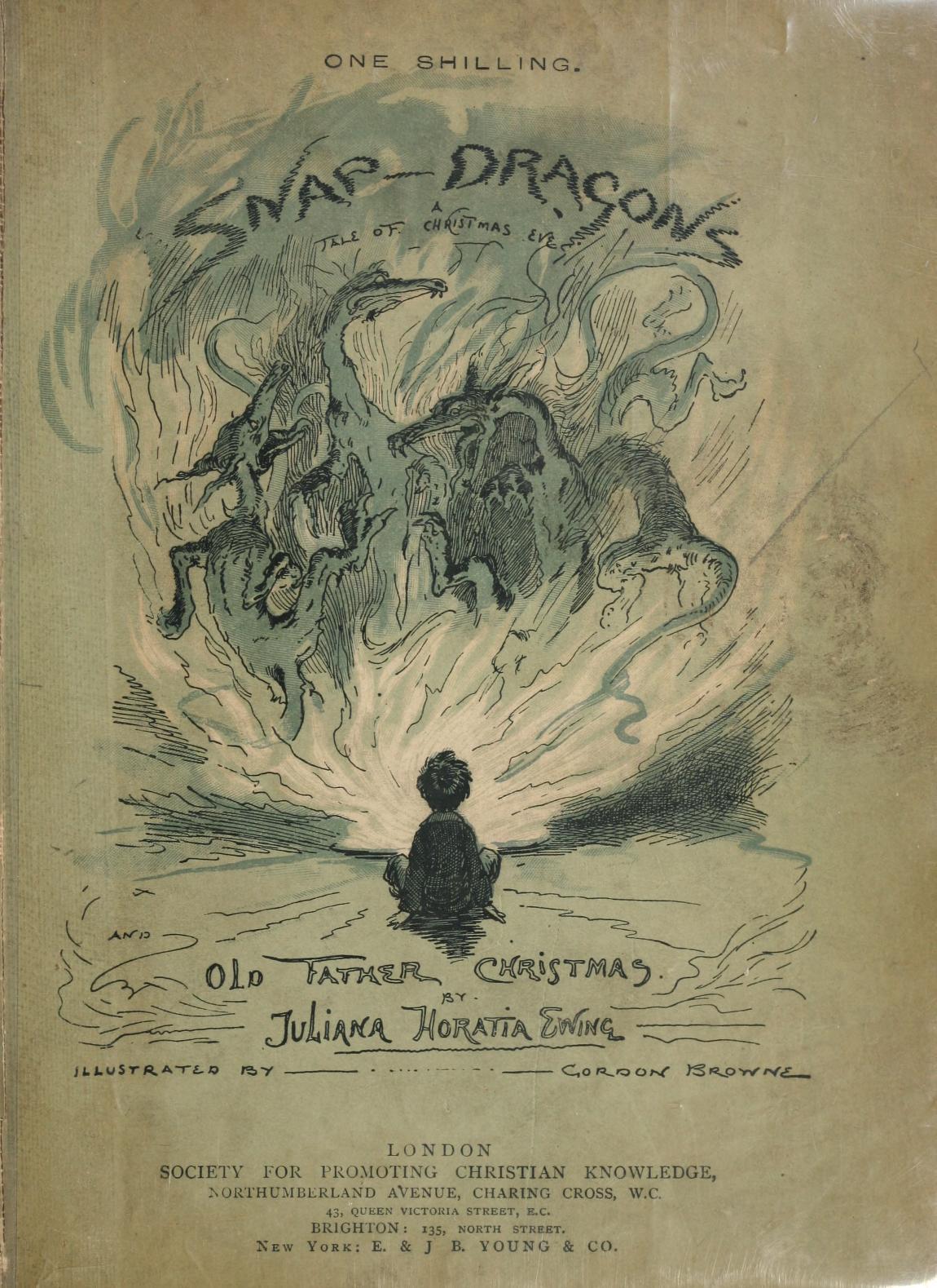 Snap Dragons: A Tale Of Christmas Eve And Old Father Christmas: An Old Fashioned Tale Of The Young Days Of A Grumpy Old Godfather