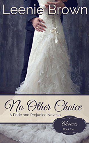 No Other Choice: A Pride and Prejudice Variation