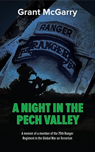A Night in the Pech Valley: A memoir of a member of the 75th Ranger Regiment in the Global War on Terrorism