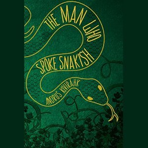 The Man Who Spoke Snakish