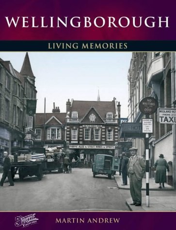 Francis Frith's Wellingborough Living Memories by Martin Andrew | Goodreads