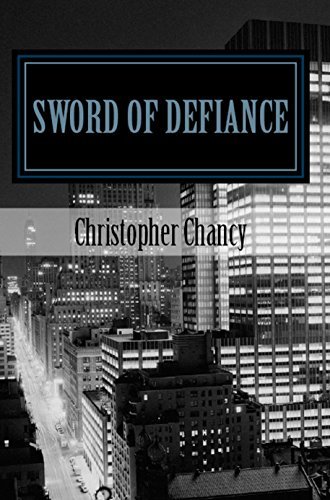 Sword of Defiance by Christopher Chancy | Goodreads