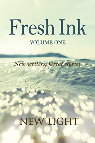Fresh Ink Volume One: New Light by Various | Goodreads