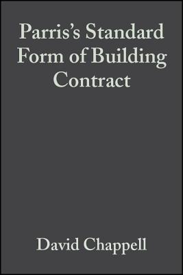 Parris's Standard Form of Building Contract: JCT 98 by David Chappell ...