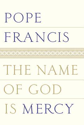The Name of God Is Mercy