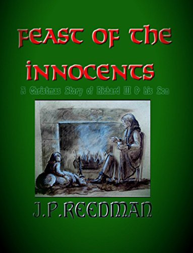 Feast of the Innocents: A Christmas Story of Richard III & His Son