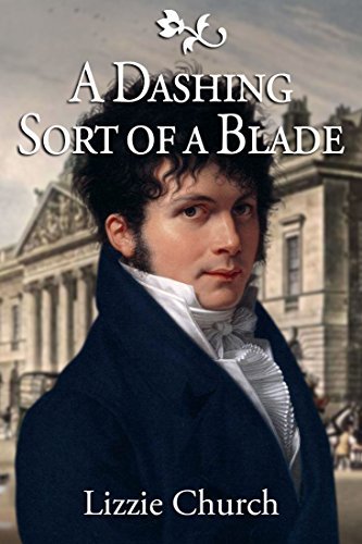 A Dashing Sort of a Blade by Lizzie Church | Goodreads