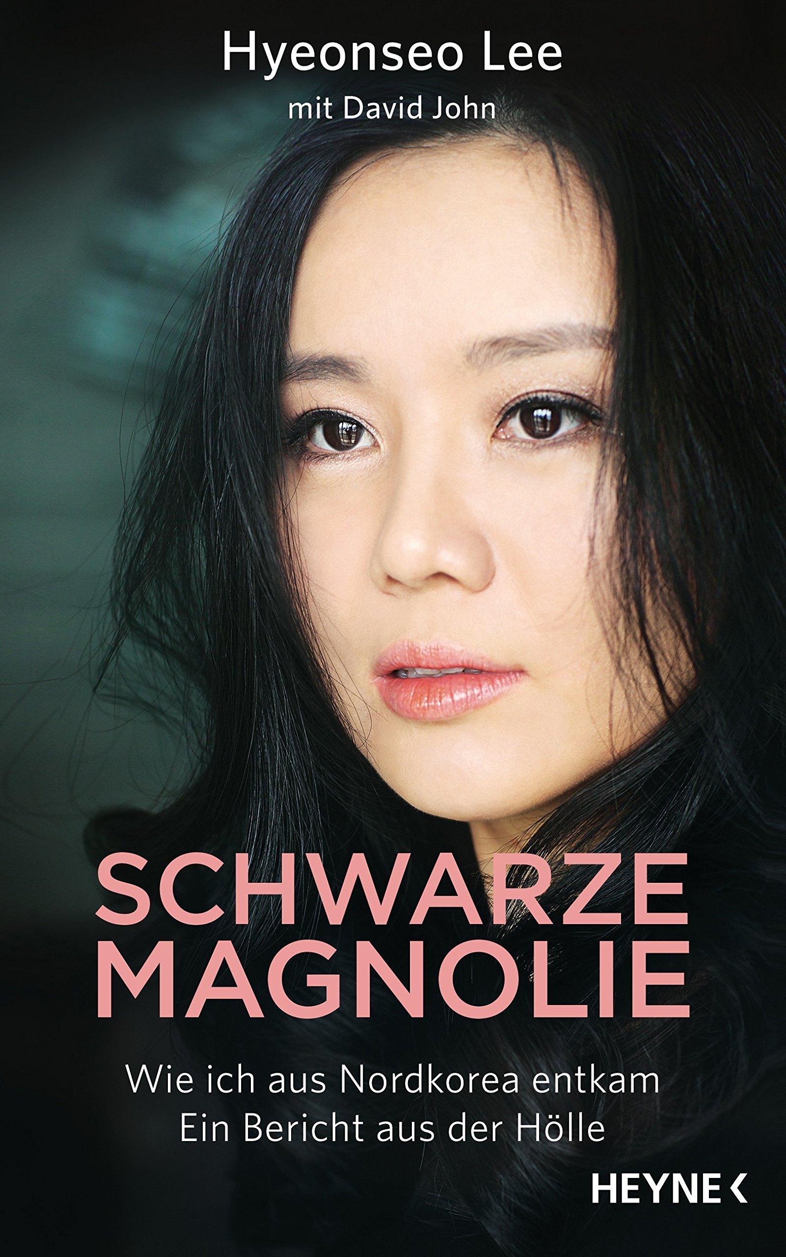 Schwarze Magnolie: Wie ich aus Nordkorea entkam. Ein Bericht aus der Hölle