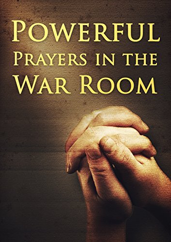 Powerful Prayers in the War Room