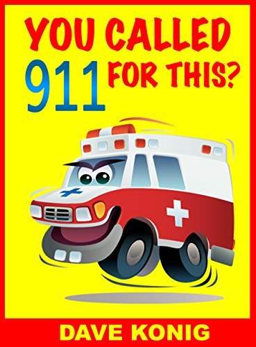 You Called 9-1-1 For This?
