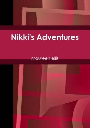 Nikki's Adventures by Maureen Ellis | Goodreads