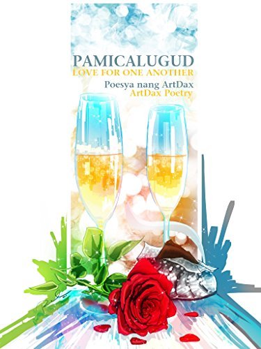 LOVE FOR ONE ANOTHER, artDax Poetry PAMICALUGUD: by artDax