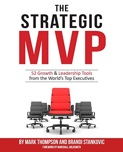 The Strategic MVP: 52 Growth & Leadership Tools from the Worlds Top ...