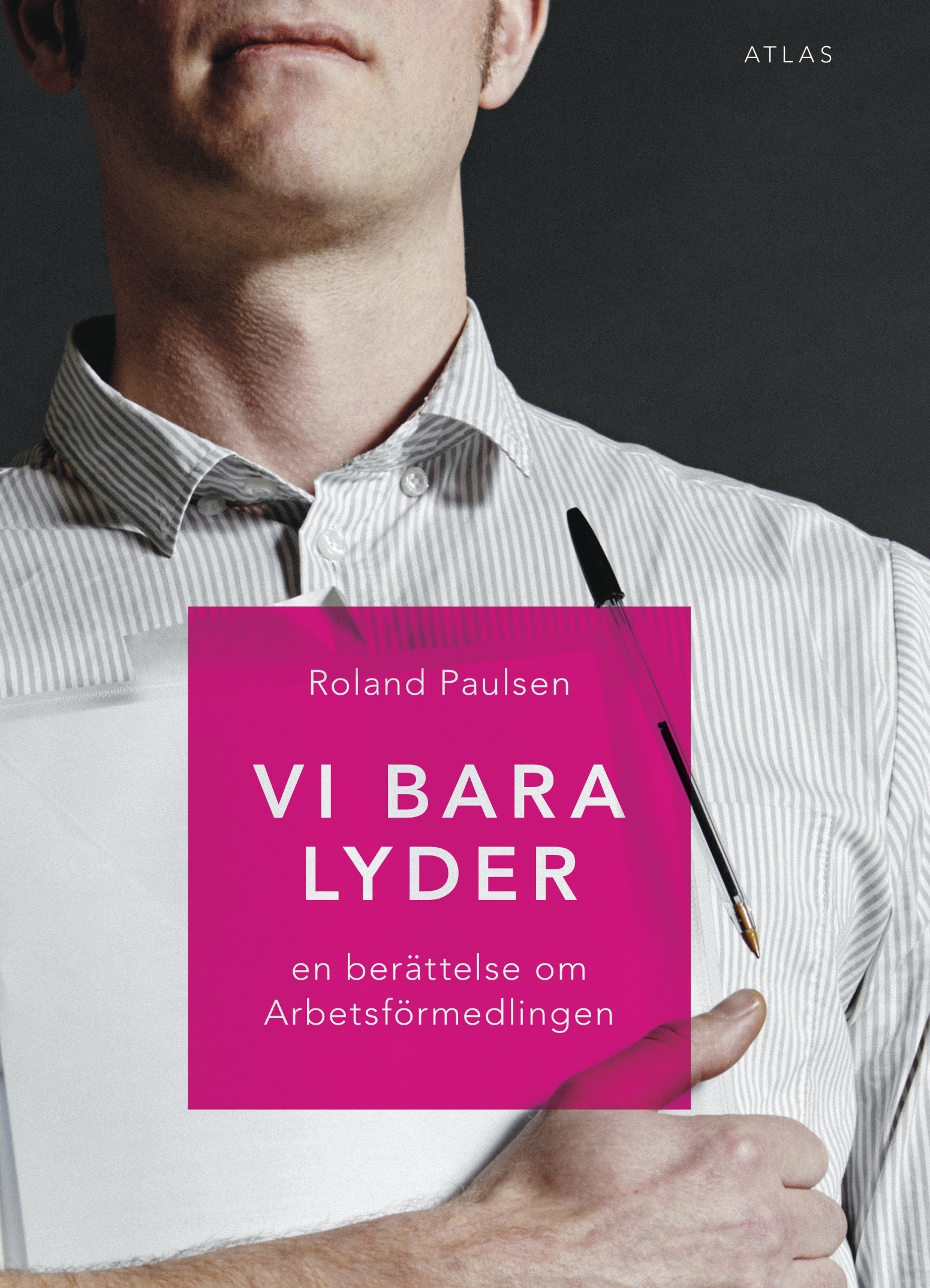 Vi bara lyder: En berättelse om Arbetsförmedlingen