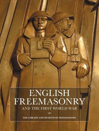 English Freemasonry and the First World War by Library & Museum of ...