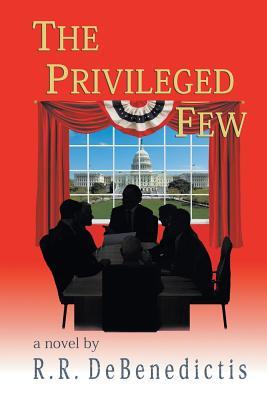 The Privileged Few by Richard DeBenedictis | Goodreads