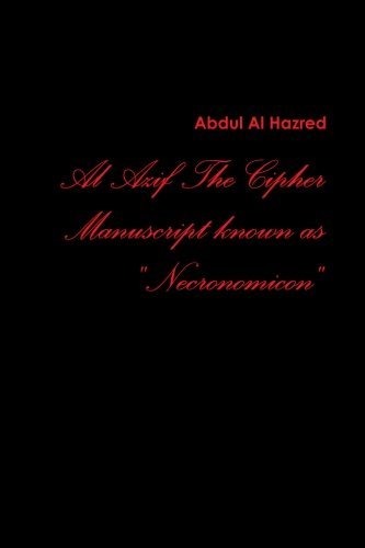 Al Azif the Cipher Manuscript Known As Necronomicon by Boris Lariushin ...
