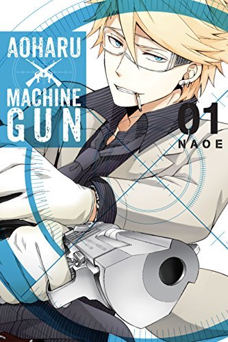 Aoharu X Machinegun, Vol. 1 (Aoharu x Machine Gun) by NAOE | Goodreads