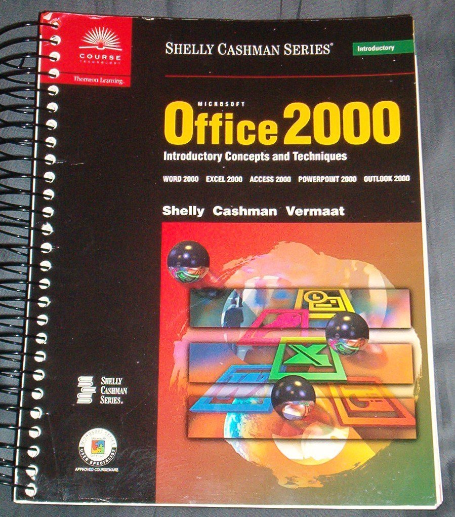 Microsoft Office 2000 Introductory Concepts and Techniques Word 2000, Excel 2000, Access