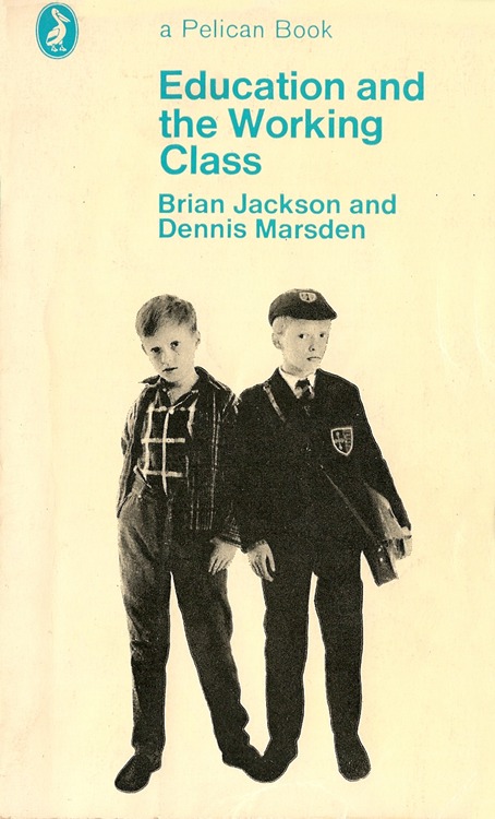 Education and the Working Class by Dennis Marsden Brian