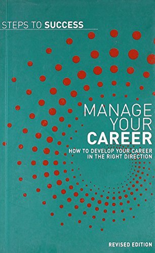 Manage Your Career: How to Develop Your Career in the Right Direction ...