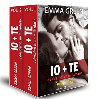 Io + te, i desideri di un miliardario - vol. 1-2 book cover