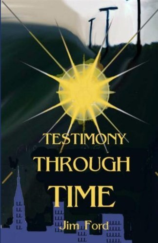 Testimony Through Time by Jim Ford | Goodreads
