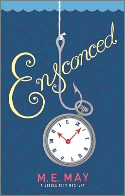 Ensconced (A Circle City Mystery) by M.E. May | Goodreads