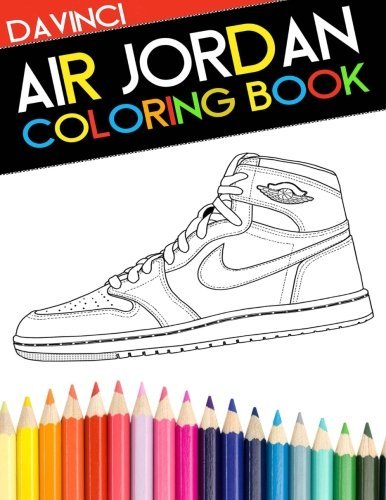Air Jordan Coloring Book: Sneaker Adult Coloring Book by Davinci ...