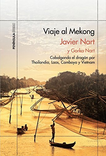 Viaje al Mekong: Cabalgando el dragón por Tailandia, Laos, Camboya y Vietnam