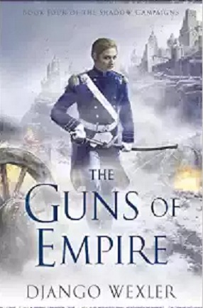 The Guns of Empire (The Shadow Campaigns, #4)