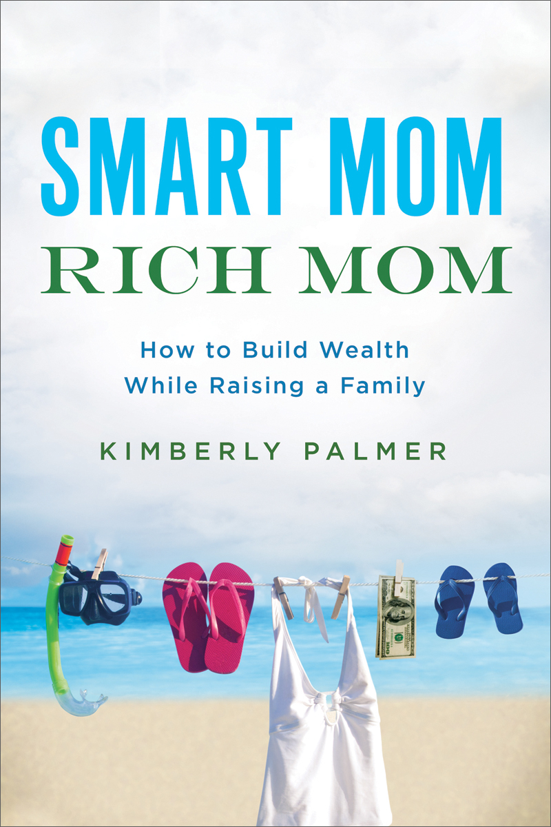 Smart Mom, Rich Mom: How to Build Wealth While Raising a Family